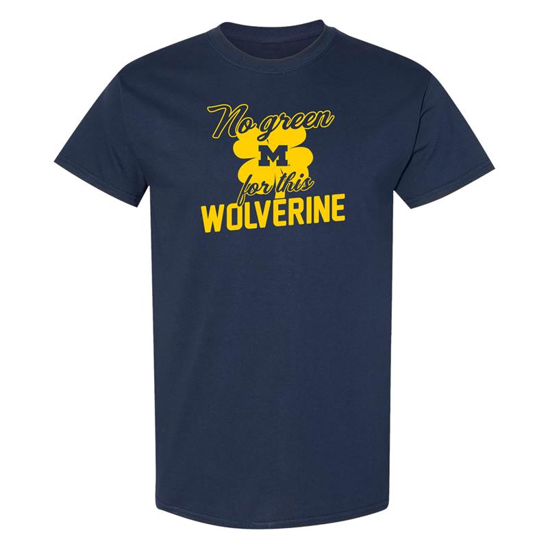 MICHIGAN "NO GREEN FOR THIS WOLVERINE" T-SHIRT
