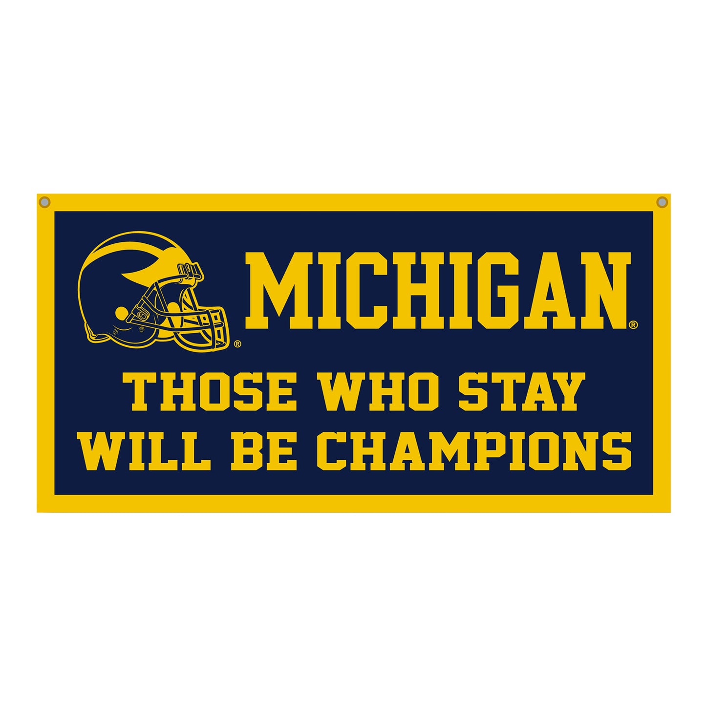 Michigan Wolverines "Those Who Stay Will Be Champions" Football Banner In Blue - Front View