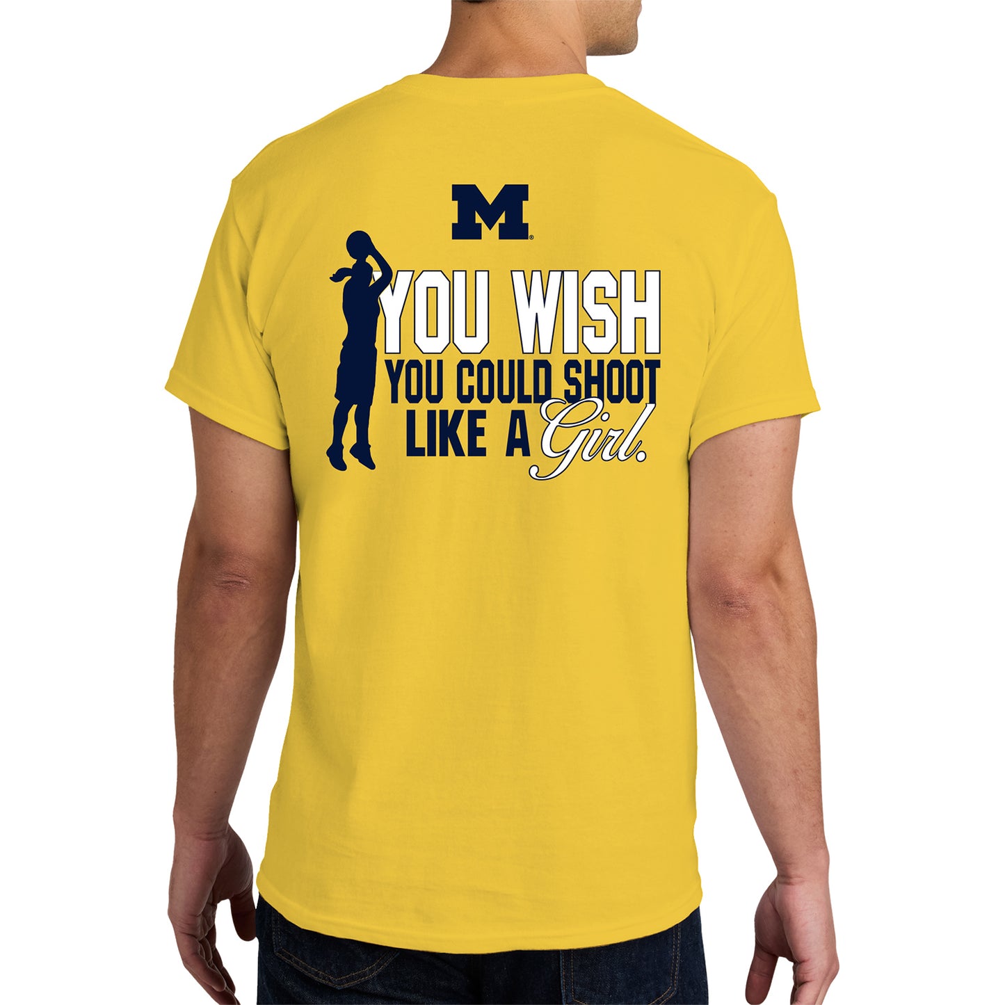 Michigan Wolverines Women's Basketball 'You Wish You Could Shoot Like A Girl' Yellow T-Shirt - Back View