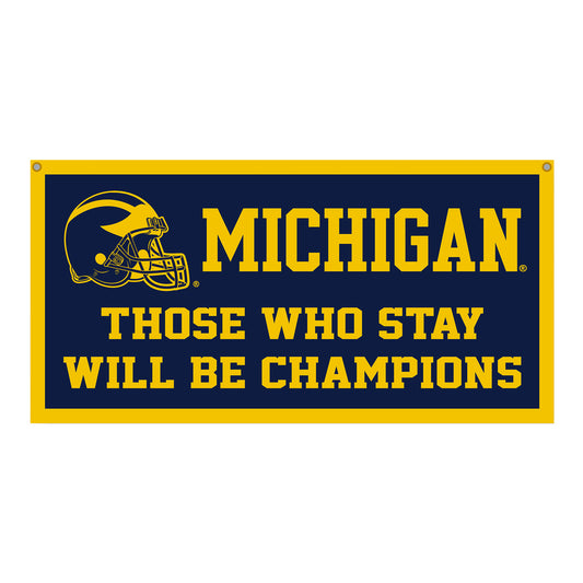 Michigan Wolverines "Those Who Stay Will Be Champions" Football Banner In Blue - Front View