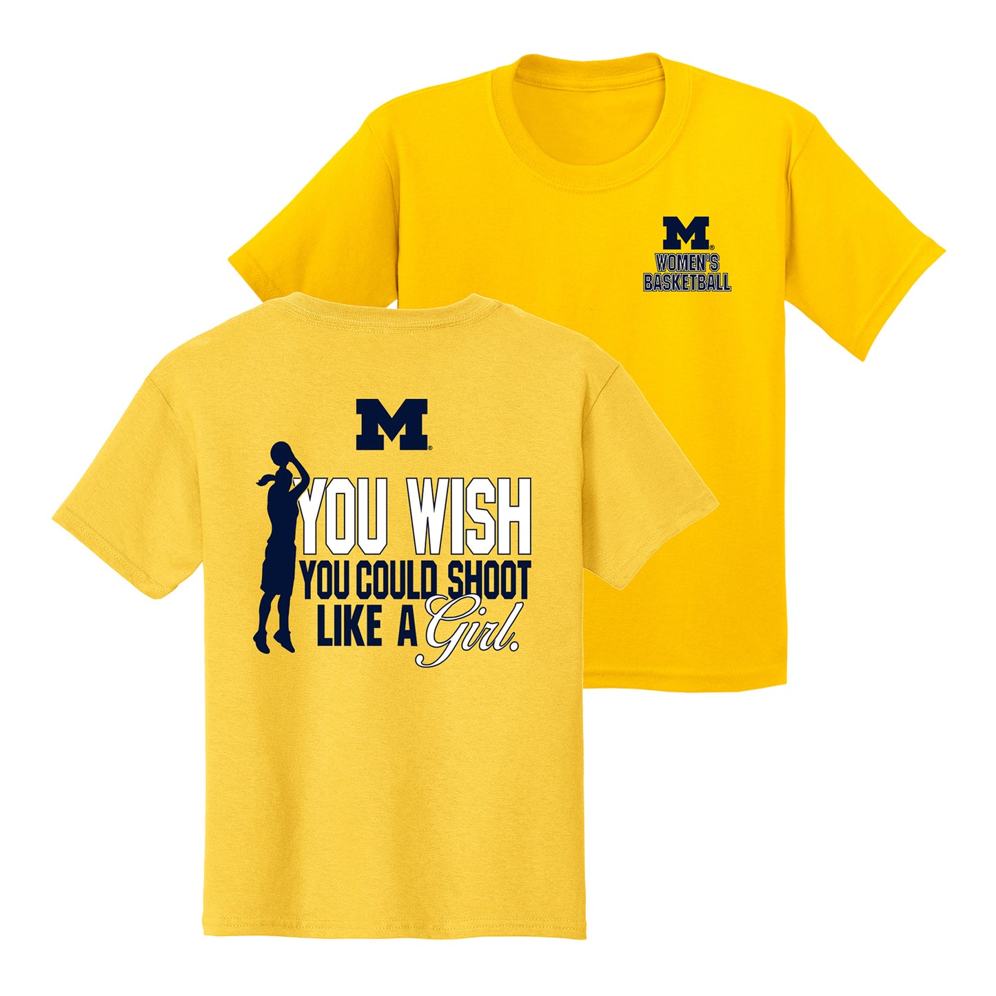 Youth Michigan Wolverines Women's Basketball 'You Wish You Could Shoot Like A Girl' Yellow T-Shirt - Multi View