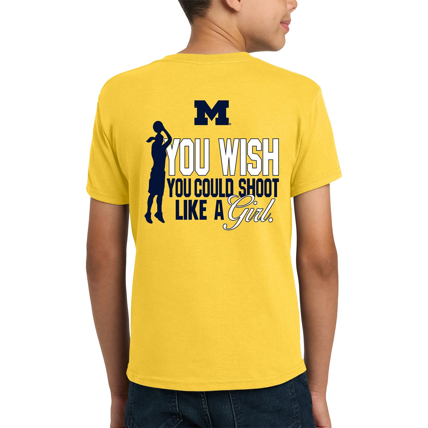 Youth Michigan Wolverines Women's Basketball 'You Wish You Could Shoot Like A Girl' Yellow T-Shirt - Back View