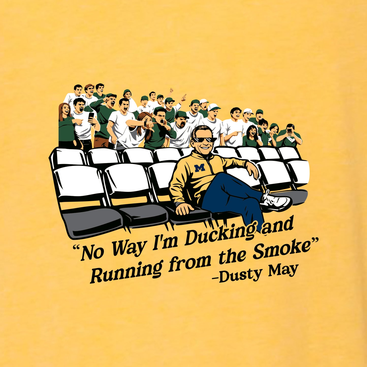 Michigan Wolverines Dusty May "No Way I'm Ducking and Running from the Smoke" T-Shirt - Print View